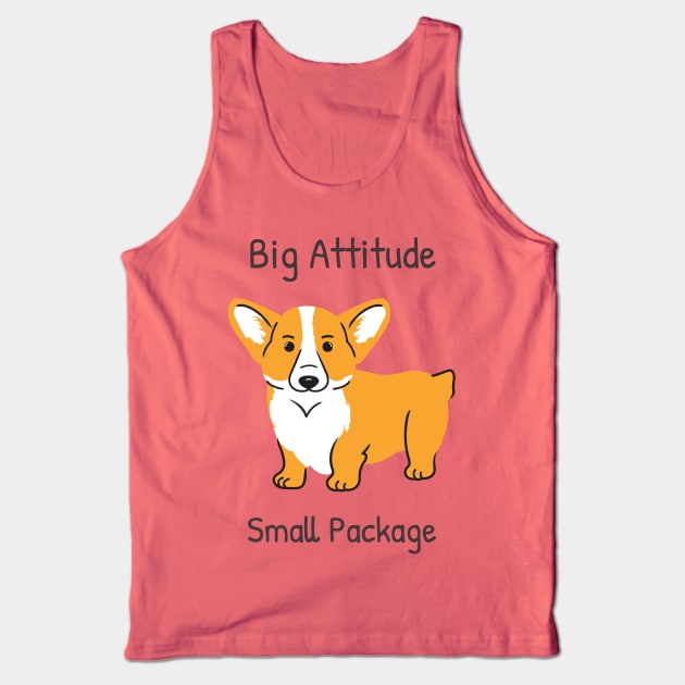 Corgi - Big Attitude, Small Package Tank Top by SouthPasadenaTeeShop
